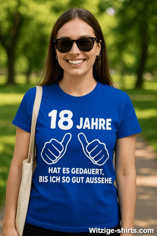 Lustiges T-Shirt 18 Jahre so gut aussehen