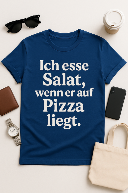 Ich esse Salat, wenn er auf Pizza liegt – Lustiges T-Shirt für Feinschmecker