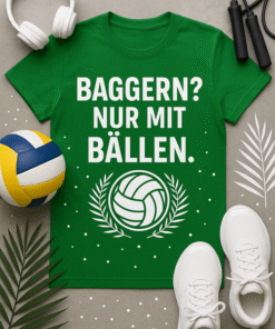 Baggern? Nur mit Bällen. – Lustiges Volleyball T-Shirt