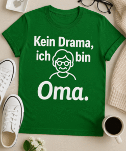 Kein Drama, ich bin Oma – Lustiges Damen T-Shirt