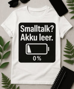 Smalltalk? Akku leer. – Lustiges T-Shirt für Introvertierte
