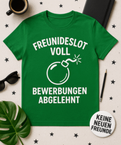 T-Shirt - Freundeslot voll – Bewerbungen abgelehnt