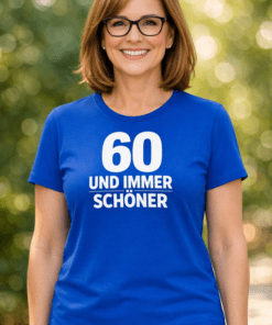 Lustiges T-Shirt: 60 und immer schöner
