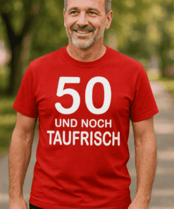 Lustiges T-Shirt 50 und noch taufrisch