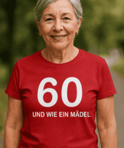 Lustiges T-Shirt 60 Jahre wie ein Mädel