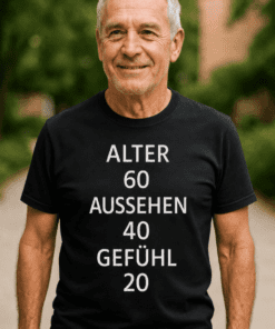 Lustiges T-Shirt Alter 60 Aussehen 40 Gefühl 20