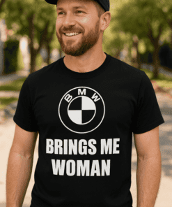 Lustiges T-Shirt BMW brings me Woman