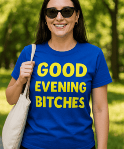 Lustiges T-Shirt Good Evening Bitches