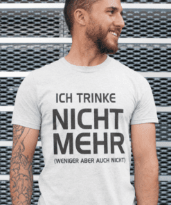Lustiges T-Shirt Ich trinke nicht mehr