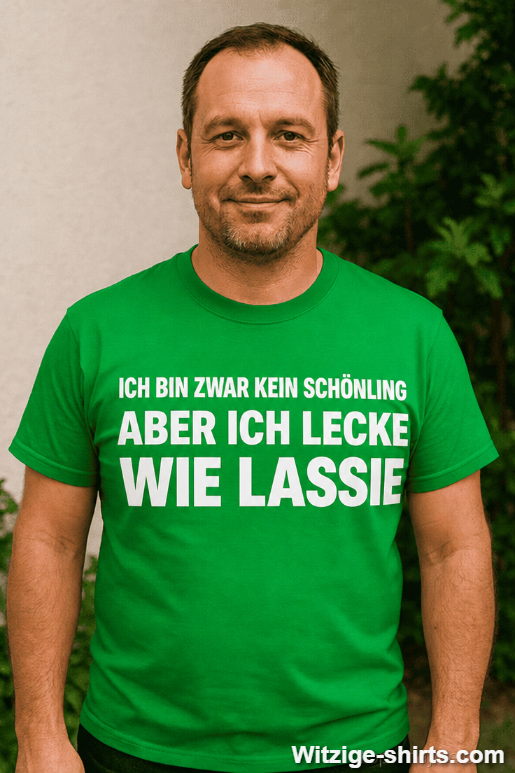 Lustiges T-Shirt nicht schön aber lecke wie Lassie