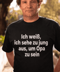 Lustiges T-Shirt zu jung für Opa