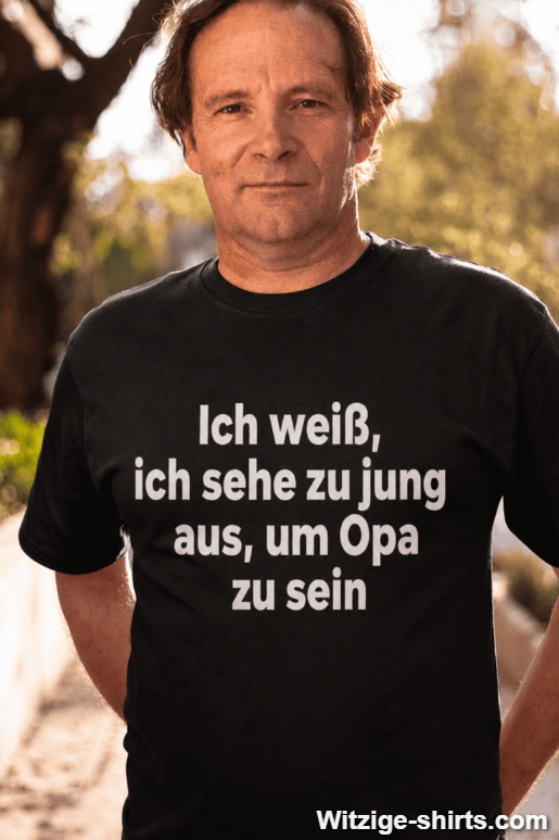 Lustiges T-Shirt zu jung für Opa
