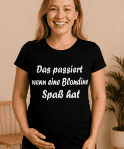 Schwangerschafts T-Shirt Blondine hatte Spaß