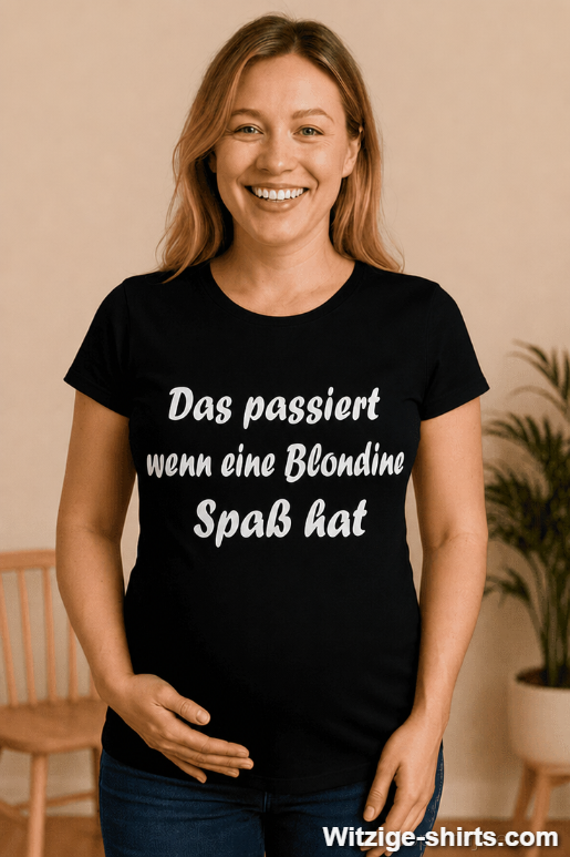 Schwangerschafts T-Shirt Blondine hatte Spaß