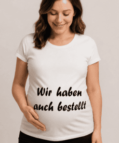 Schwangerschafts T-Shirt wir haben auch bestellt