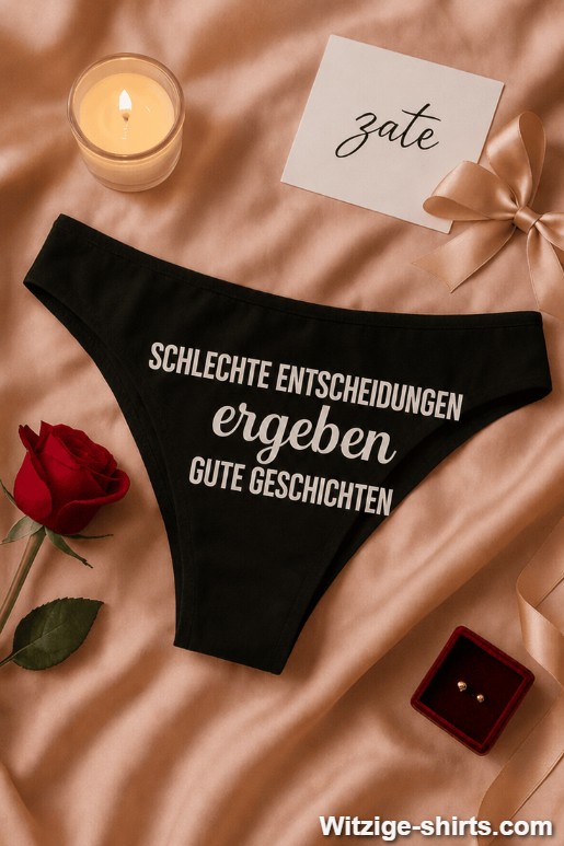 Lustige Damenunterwäsche schlechte Entscheidungen gute Geschichten