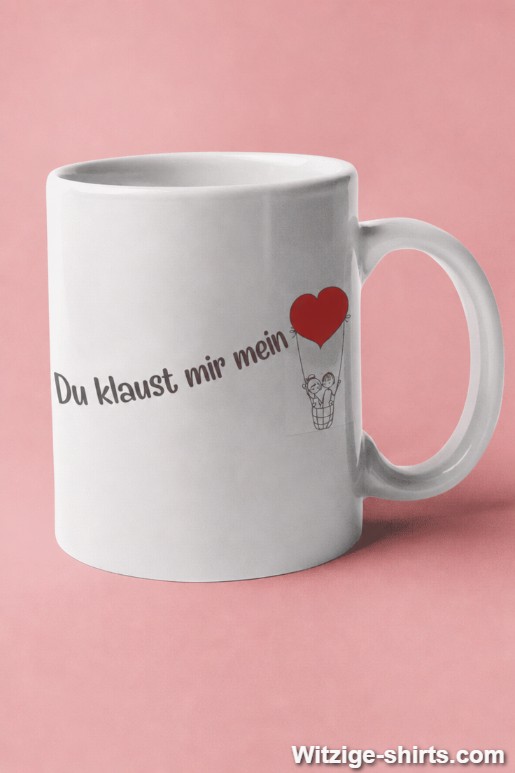 Lustige Tasse Du klaust mir mein Herz