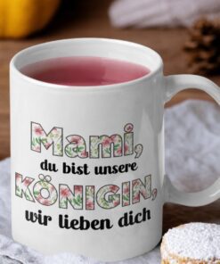Lustige Tasse Mami du bist unsere Königin