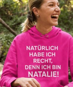 Lustiger Hoodie natürlich habe ich recht mit beliebigem Namen