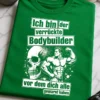 Lustiges Bodybuilder T-Shirt mit dem Spruch Ich bin der verrückte Bodybuilder vor dem dich alle gewarnt haben