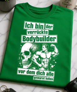 Lustiges Bodybuilder T-Shirt mit dem Spruch Ich bin der verrückte Bodybuilder vor dem dich alle gewarnt haben