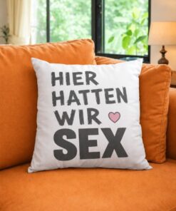 Lustiges Kissen hier hatten wir Sex