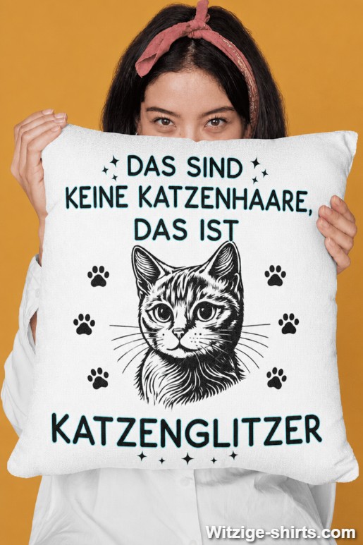 Lustiges Kissen keine Katzenhaare sondern Katzenglitzer