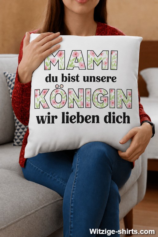 Lustiges Kissen Mama du bist unsere Königin