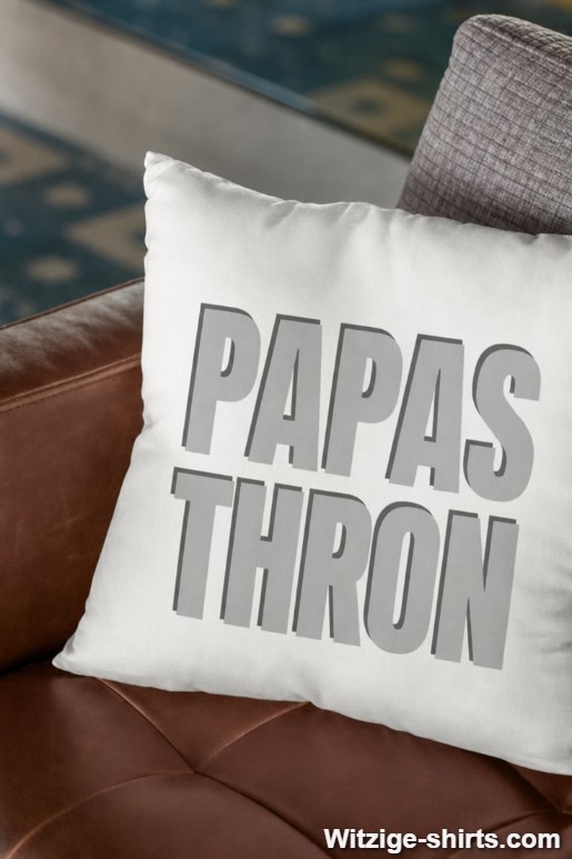 Lustiges Kissen Papas Thron