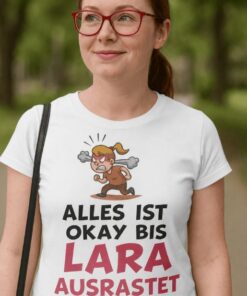 Lustiges T-Shirt alles okay bis sie ausrastet mit beliebigem Namen