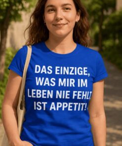 Lustiges T-Shirt Appetit fehlt mir nie