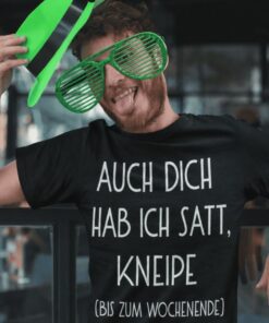 Lustiges T-Shirt Auch dich hab ich satt Kneipe