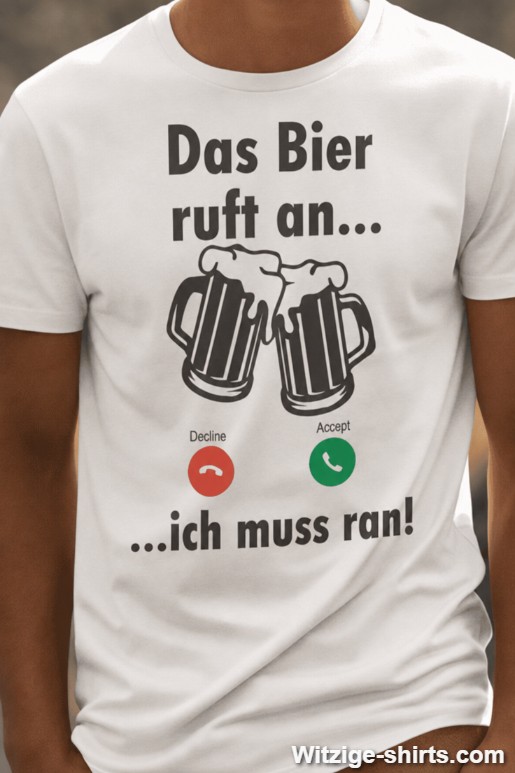 Lustiges T-Shirt Das Bier ruft an