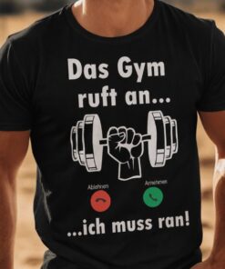 Lustiges T-Shirt Das Gym ruft an
