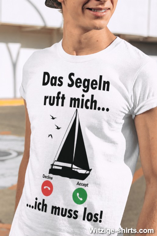 Lustiges T-Shirt Das Segeln ruft mich
