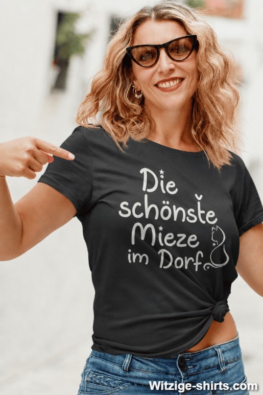 Lustiges T-Shirt die schönste Mieze im Dorf