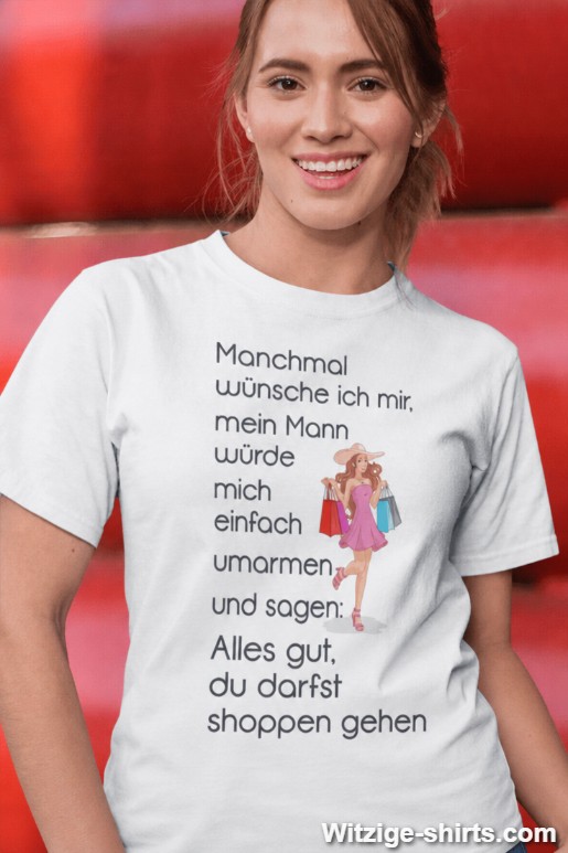 Lustiges T-Shirt du darfst shoppen gehen