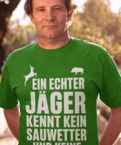 Lustiges T-Shirt echter Jäger kennt kein Sauwetter