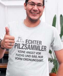Lustiges T-Shirt Echter Pilzsammler Angst vorm Ordnungsamt