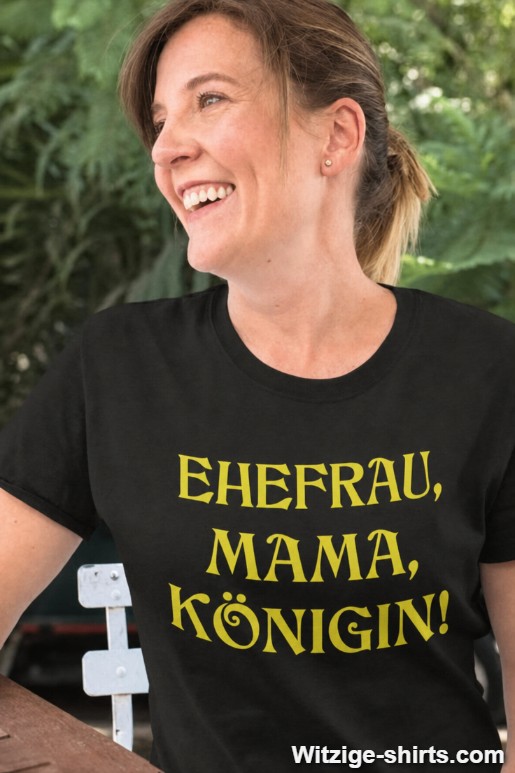 Lustiges T-Shirt Ehefrau Mama Königin