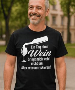 Lustiges T-Shirt Ein Tag ohne Wein