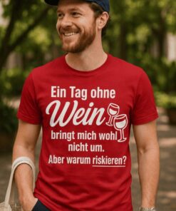 Lustiges T-Shirt Ein Tag ohne Wein