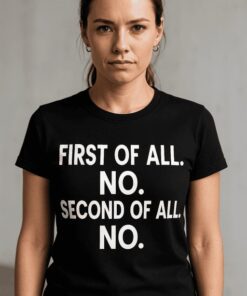 Lustiges T-Shirt First of all no