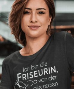 Lustiges T-Shirt Friseurin von der alle reden