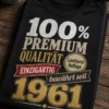 Vintage Typografie-Shirt mit dem Spruch 100% PREMIUM QUALITÄT EINZIGARTIG Limitierte Auflage bewährt seit 1961