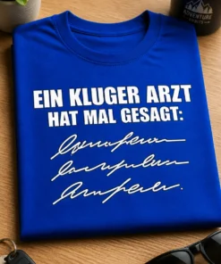 Lustiges T-Shirt für Ärzte und Mediziner mit dem Spruch „EIN KLUGER ARZT HAT MAL GESAGT:“ und unleserlicher Arztkritzelei