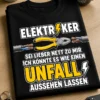 Lustiges Elektriker T-Shirt mit dem Spruch ELEKTR⚡KER SEI LIEBER NETT ZU MIR ICH KÖNNTE ES WIE EINEN UNFALL AUSSEHEN LASSEN