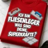 Lustiges Fliesenleger T-Shirt mit dem Spruch ICH BIN FLIESENLEGER WAS SIND DEINE SUPERKRÄFTE? und Werkzeug-Motiv