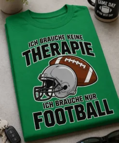 Lustiges Football-T-Shirt mit Spruch ICH BRAUCHE KEINE THERAPIE ICH BRAUCHE NUR FOOTBALL und Helm-Motiv