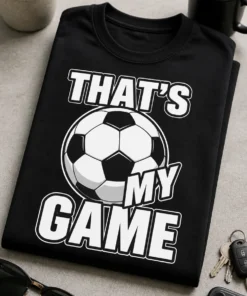 Lustiges T-Shirt für Fußballfans mit dem Spruch THAT'S MY GAME und Fußballmotiv
